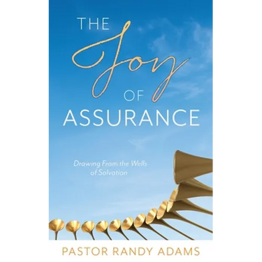 The Joy of Assurance: Drawing From the Wells of Salvation