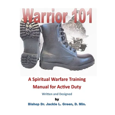 Warrior 101: A Spiritual Warfare Training Manual for Active Duty