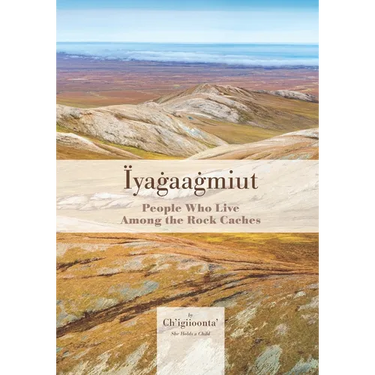 Iyagaagmiut: People Who Live among the Rock Caches