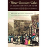 Three Russian Tales of the Eighteenth Century: The Comely Cook, Vanka Kain, and Poor Liza