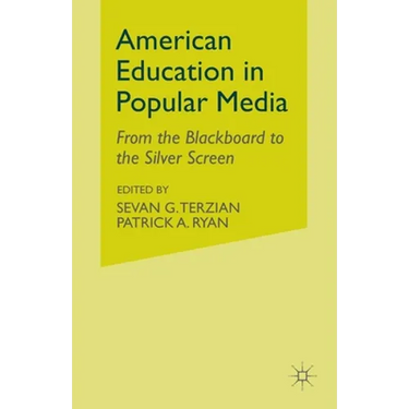 American Education in Popular Media: From the Blackboard to the Silver Screen