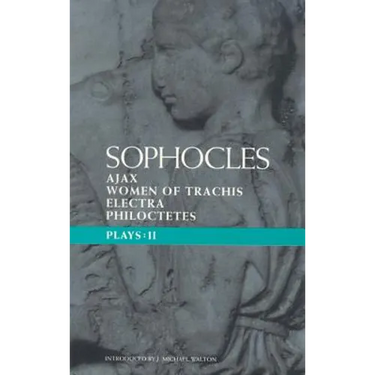 Sophocles Plays 2: Ajax; Women of Trachis; Electra; Philoctetes