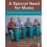 A Special Need for Music: Anyone Can Incorporate Music in Learning