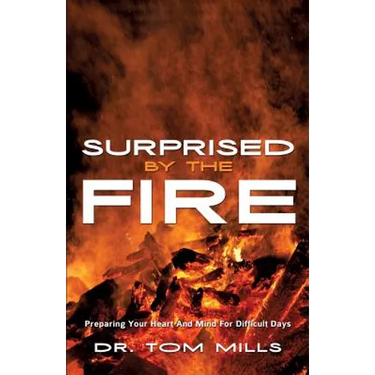 Surprised by the Fire