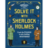 Solve It with Sherlock Holmes: Crack the Puzzles to Solve Thrilling Mysteries