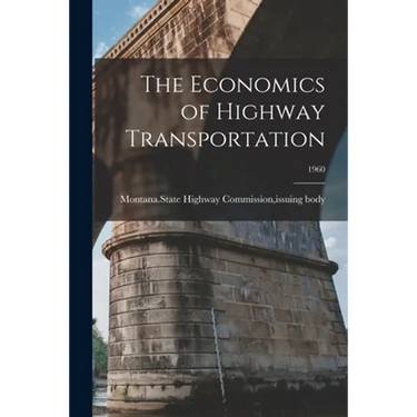 The Economics of Highway Transportation; 1960