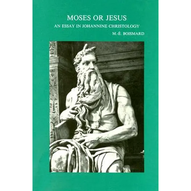 Moses or Jesus: An Essay in Johannine Christology (Translated by B.T. Viviano)