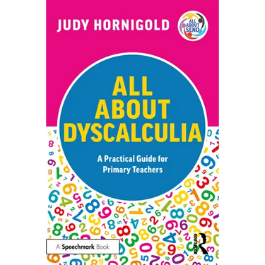 All About Dyscalculia: A Practical Guide for Primary Teachers
