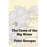The Curse of the Big Water
