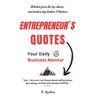 Entrepreneur´s Quotes: Your Daily Business Mentor