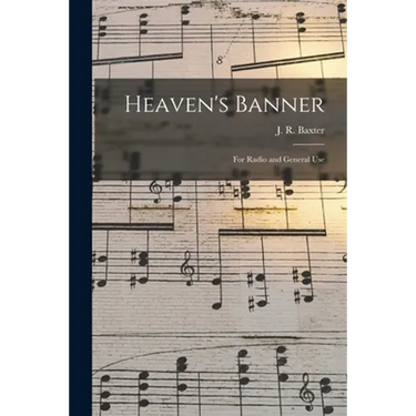 Heaven's Banner: for Radio and General Use