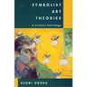 Symbolist Art Theories: A Critical Anthology