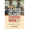 The Sacred Meaning of Everyday Work