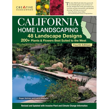 California Home Landscaping, Fourth Edition: 48 Landscape Designs 200+ Plants & Flowers Best Suited to the Region