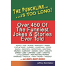 The Punchline Is Too Long: Over 450 Classic Jokes and Stories