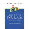 The 8 Step Dream Business Plan: Achieve Your Dream Life & Business