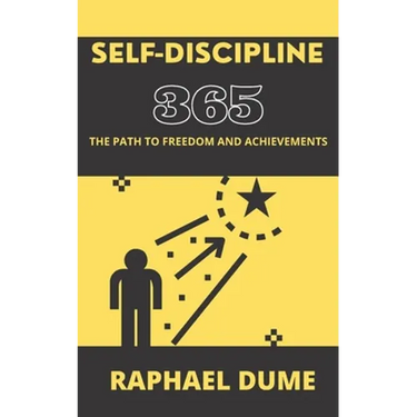 Self-Discipline 365: The Path to Freedom and Achievements