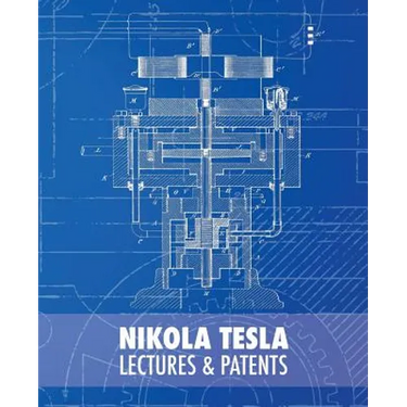 Nikola Tesla: Lectures and Patents