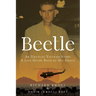 Beetle: An Unusual Vietnam Story a Life Given Back by His Grace