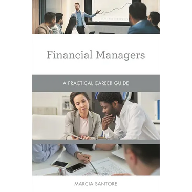 Financial Managers: A Practical Career Guide