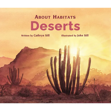 About Habitats: Deserts: (A Classroom-Friendly Science Resource for Exploring Desert Ecosystems for Preschoolers, 1st and 2nd Graders)