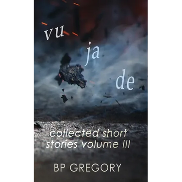 Vu Ja De: Collected Short Stories Volume Three