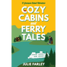 Cozy Cabins and Ferry Tales