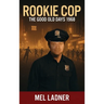 Rookie Cop: The Good Old Days 1968
