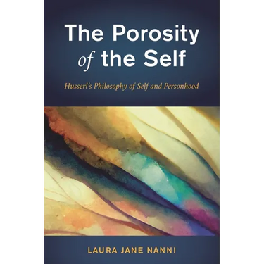 Porosity of the Self: Husserl's Philosophy of Self and Personhood