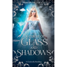 A Curse of Glass and Shadows: A Cinderella Retelling