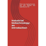 Industrial Biotechnology: An Introduction