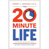 The 20-Minute Life: A Proven Method and Practical Strategies for Growth, Happiness, and Fulfillment