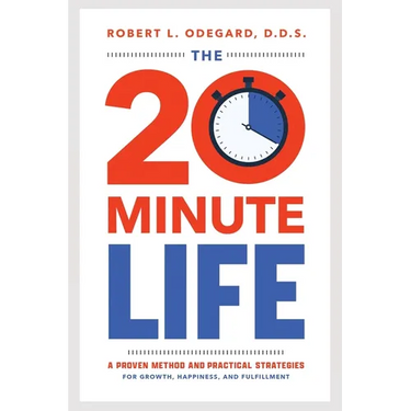 The 20-Minute Life: A Proven Method and Practical Strategies for Growth, Happiness, and Fulfillment