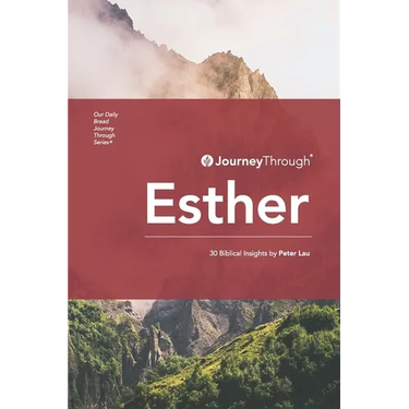 Journey Through Esther: 30 Biblical Insights by Peter Lau