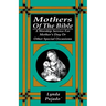 Mothers of the Bible: A Worship Service for Mother's Day or Other Special Occasions