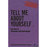 Tell Me About Yourself...: Secrets to Strategic Job Interviews