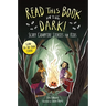 Read This Book in the Dark: Scary Campfire Stories for Kids