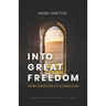 Into Great Freedom: From Purgation to Illumination