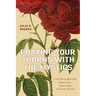 Praying Your Thorns With The Mystics: A STUDY GUIDE FOR Chronic Grace: Prayers, Saints, and Thorns That Stay