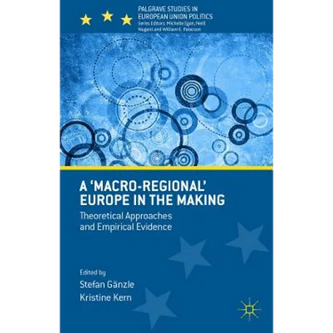 A 'Macro-Regional' Europe in the Making: Theoretical Approaches and Empirical Evidence