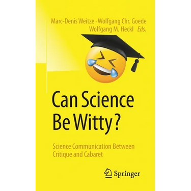 Can Science Be Witty?: Science Communication Between Critique and Cabaret