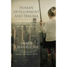 Human Development and Trauma: How Childhood Shapes Us into Who We Are as Adults