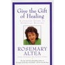 Give the Gift of Healing: A Concise Guide to Spiritual Healing