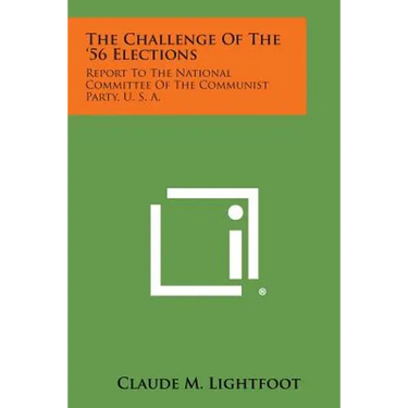 The Challenge of the '56 Elections: Report to the National Committee of the Communist Party, U. S. A.