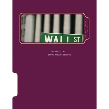 The Magic 8 Stock Market Secrets: The Only 8 Indicators You Need to Make Millions in the Market