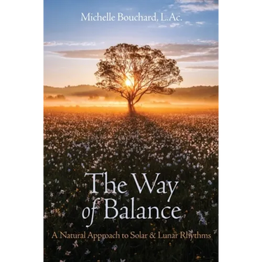 The Way of Balance: A Natural Approach to Solar and Lunar Rhythms