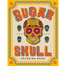 SUGAR SKULL Coloring Book: 70 Plus Designs Inspired by Día de Los Muertos - Day of the Dead - Easy Anti-Stress and Relaxation Patterns for kids and Ad