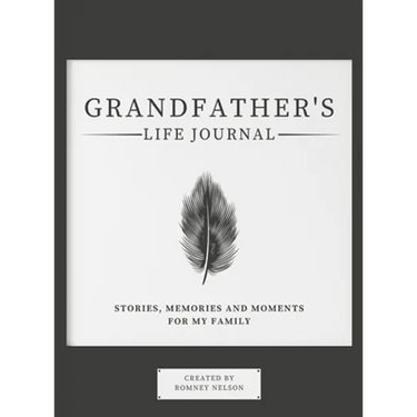 Grandfather's Life Journal: Stories, Memories and Moments for My Family
