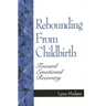Rebounding from Childbirth: Toward Emotional Recovery