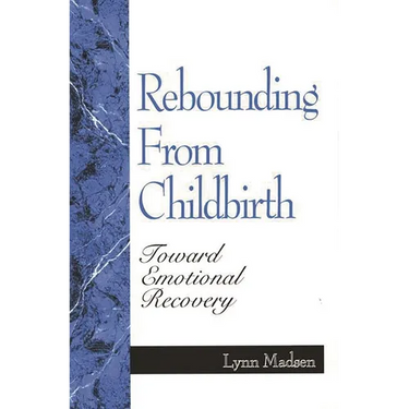 Rebounding from Childbirth: Toward Emotional Recovery